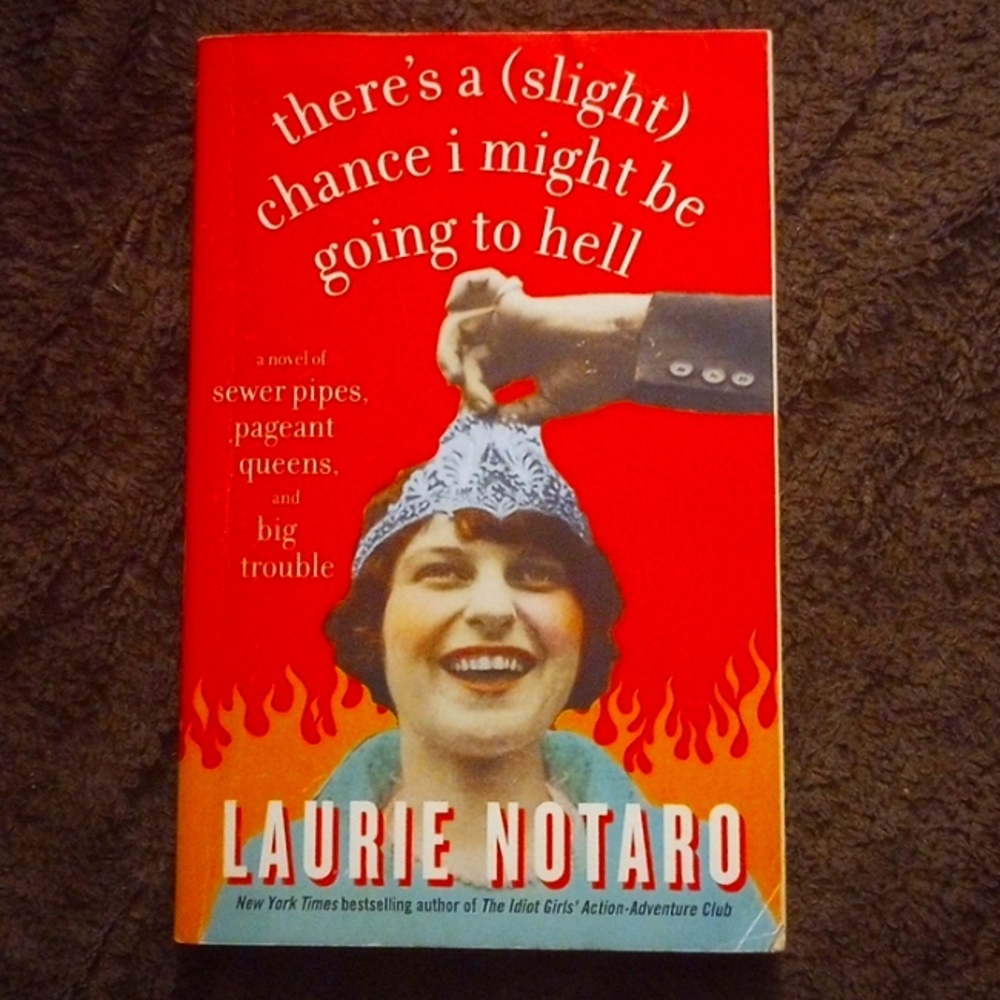 There's a (slight) chance I might be going to hell. By Laurie Notari.